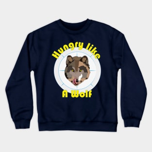 Hungry like a Wolf Crewneck Sweatshirt